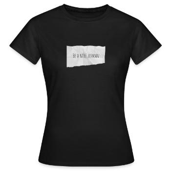 Soyez un humain gentil - T-shirt Femme - noir - Devant - AI Model Female 172 dark (172cm)