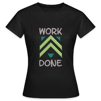 Work Done bk - Women's T-Shirt - black - Front - AI Model Female 172 dark (172cm)