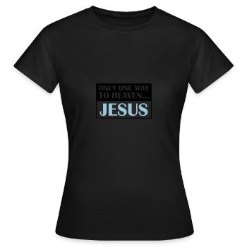 one way to heaven jesus - Frauen T-Shirt - Schwarz - Vorne - AI Model Female 172 dark (172cm)