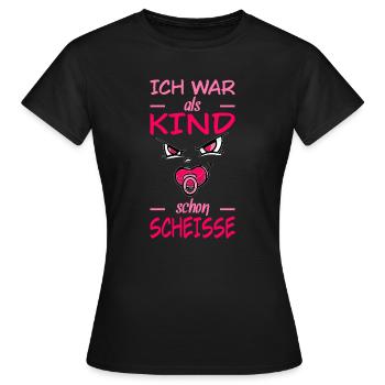Ich war als Kind schon Scheisse lustiges Frauen - Frauen T-Shirt - Schwarz - Vorne - AI Model Female 172 dark (172cm)