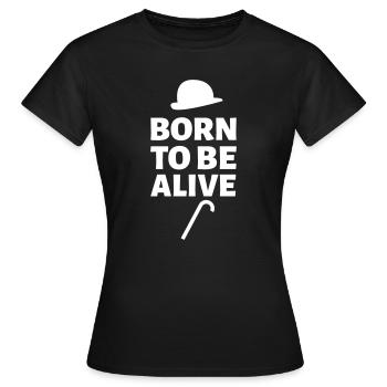 Born to be alive - Women's T-Shirt - black - Front - AI Model Female 172 dark (172cm)