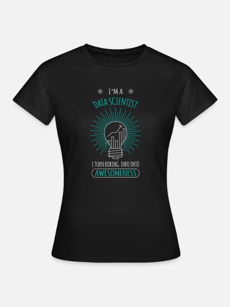 Data scientist Geschenk Informatik - Frauen T-Shirt - Schwarz