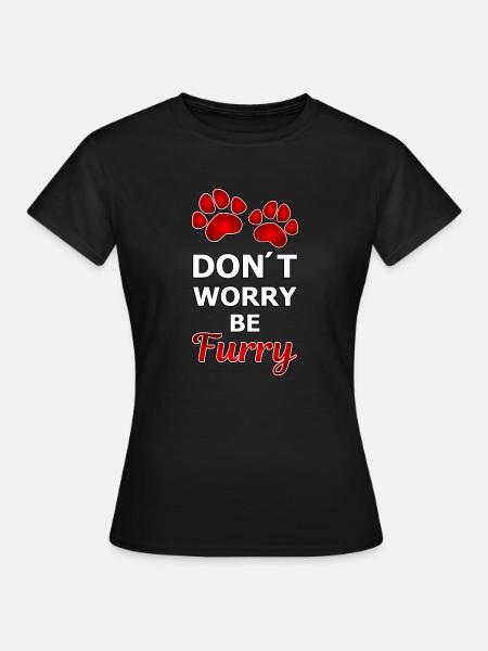 Don´t worry be furry rot - Frauen T-Shirt - Schwarz
