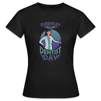 Everyday Is Dentist Day Zahnarzt - Frauen T-Shirt - Schwarz - Vorne - AI Model Female 172 dark (172cm)
