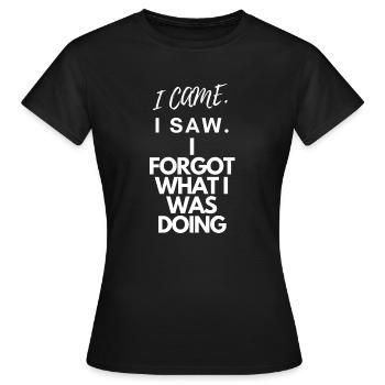 Ich kam. Ich sah. Ich habe vergessen, was ich tat - Frauen T-Shirt - Schwarz - Vorne - AI Model Female 172 dark (172cm)