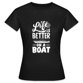Life is better on a Boat for a Seaman Sailor - Women's T-Shirt - black - Front - AI Model Female 172 dark (172cm)