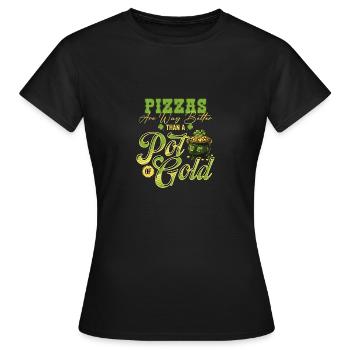 Pizzen sind besser als ein Topf Gold St Patricks - Frauen T-Shirt - Schwarz - Vorne - AI Model Female 172 dark (172cm)