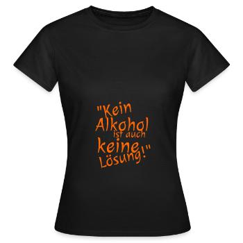 Kein Alkohol ist auch keine Lösung! - Frauen T-Shirt - Schwarz - Vorne - AI Model Female 172 dark (172cm)