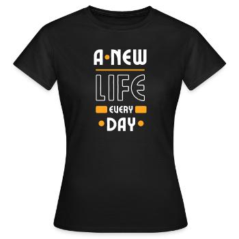 Une nouvelle vie chaque jour - T-shirt Femme - noir - Devant - AI Model Female 172 dark (172cm)