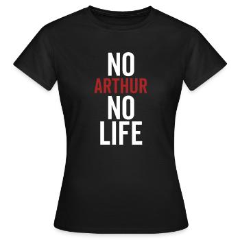 Kein Arthur Kein Leben - Frauen T-Shirt - Schwarz - Vorne - AI Model Female 172 dark (172cm)