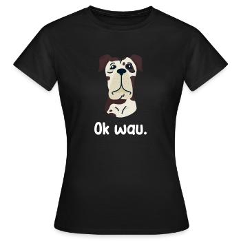 Ok wau mit Great Dane Hundeliebhaber - Frauen T-Shirt - Schwarz - Vorne - AI Model Female 172 dark (172cm)