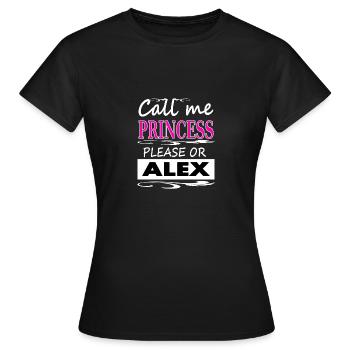ich heiße Alex ich bin Alex Prinzessin Geschenk - Frauen T-Shirt - Schwarz - Vorne - AI Model Female 172 dark (172cm)