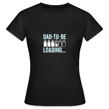 Dad To Be Loading Expecting Father Funny Pregnancy - Frauen T-Shirt - Schwarz - Vorne - AI Model Female 172 dark (172cm)