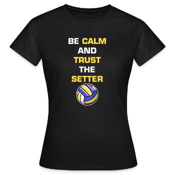Sei ruhig und vertraue dem Setter Witzig Volleybal - Frauen T-Shirt - Schwarz - Vorne - AI Model Female 172 dark (172cm)