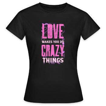 L’amour vous fait faire des choses folles. Vérité sur l’amour - T-shirt Femme - noir - Devant - AI Model Female 172 dark (172cm)