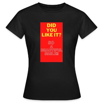 DID YOU LIKE IT? - Women's T-Shirt - black - Front - AI Model Female 172 dark (172cm)