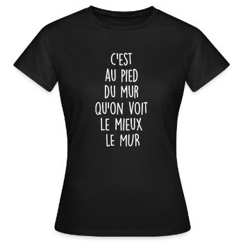 c est au pied du mur qu on voit le mieux le mur - T-shirt Femme - noir - Devant - AI Model Female 172 dark (172cm)