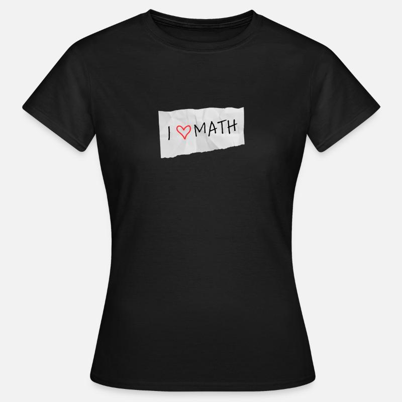 I love math - Women's T-Shirt - black