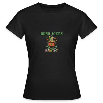Irische Witze zum St. Patricks Day sind besser als - Frauen T-Shirt - Schwarz - Vorne - AI Model Female 172 dark (172cm)