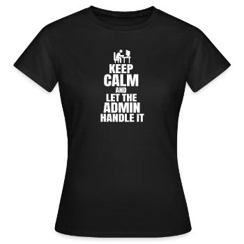 Keep Calm Admin - Drôle développeur informatique - T-shirt Femme - noir - Devant - AI Model Female 172 dark (172cm)