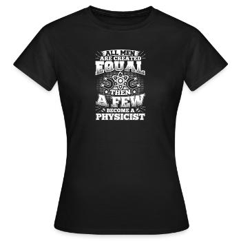 Funny Physics Physicist Shirt All Men Equal - Frauen T-Shirt - Schwarz - Vorne - AI Model Female 172 dark (172cm)
