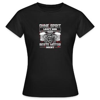 Ohne Sprit läuft der beste Motor nicht - Frauen T-Shirt - Schwarz - Vorne - AI Model Female 172 dark (172cm)