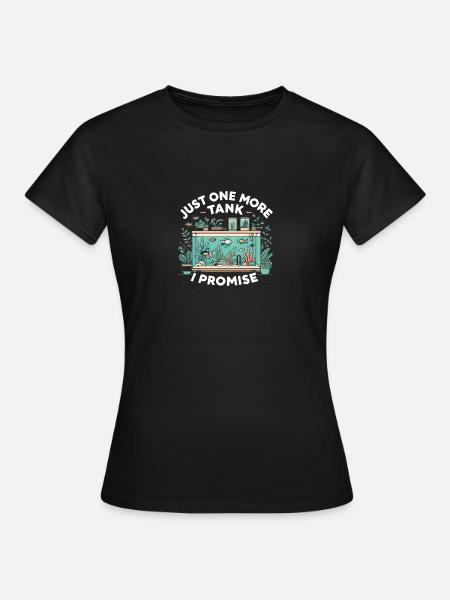 Nur noch ein Tank, versprochen - Frauen T-Shirt - Schwarz