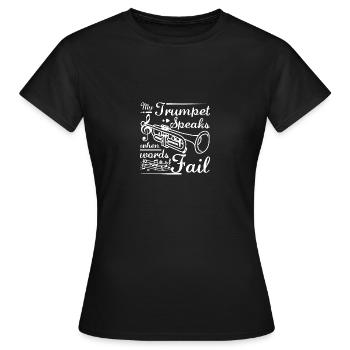 Trumpeters my trumpet speaks when words fail - Frauen T-Shirt - Schwarz - Vorne - AI Model Female 172 dark (172cm)