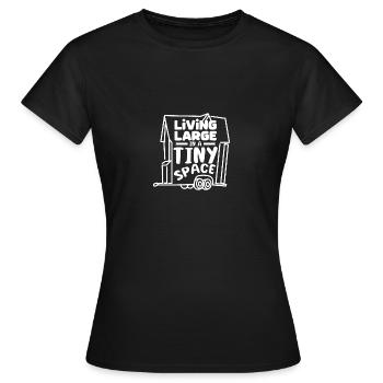 Tiny house living large in a tiny space - Women's T-Shirt - black - Front - AI Model Female 172 dark (172cm)