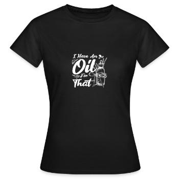 J’ai une huile pour ça - T-shirt Femme - noir - Devant - AI Model Female 172 dark (172cm)