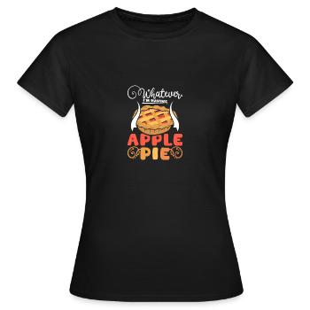 Whatever I'm having apple pie - Frauen T-Shirt - Schwarz - Vorne - AI Model Female 172 dark (172cm)