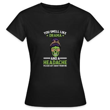 Du riechst nach Drama und Kopfschmerz lustigem Zit - Frauen T-Shirt - Schwarz - Vorne - AI Model Female 172 dark (172cm)