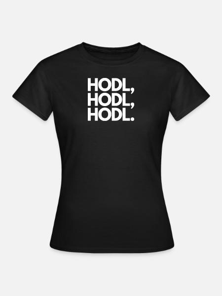 HODL, HODL, HODL. WHITE - Women's T-Shirt - black