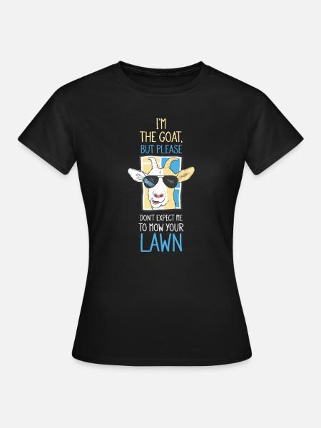 Ich bin die Ziege - Frauen T-Shirt - Schwarz