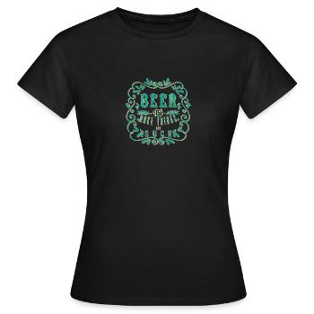 Bière fraîche La bière aide à rendre les choses pas suceres - T-shirt Femme - noir - Devant - AI Model Female 172 dark (172cm)
