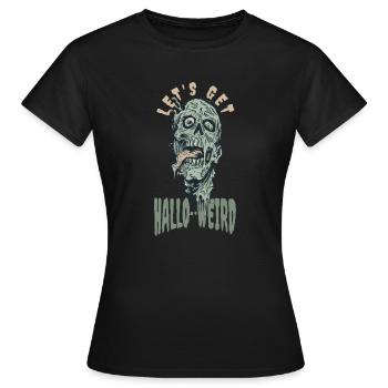 Halloween Zombie Spruch Let's Get Hallo Weird - Frauen T-Shirt - Schwarz - Vorne - AI Model Female 172 dark (172cm)