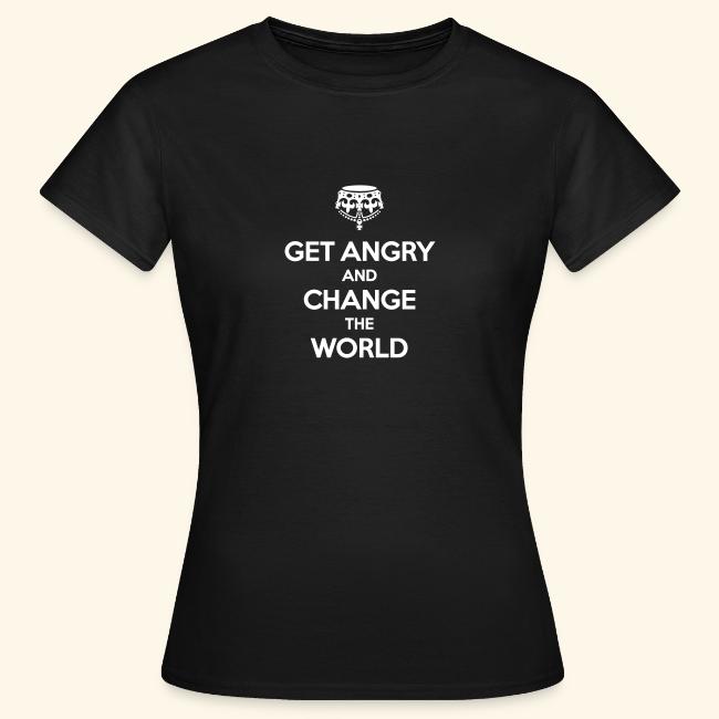 Get angry and change the World