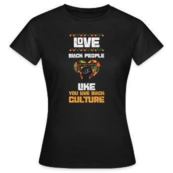 Love Black People Like You Love... - Women's T-Shirt - black - Front - AI Model Female 172 dark (172cm)