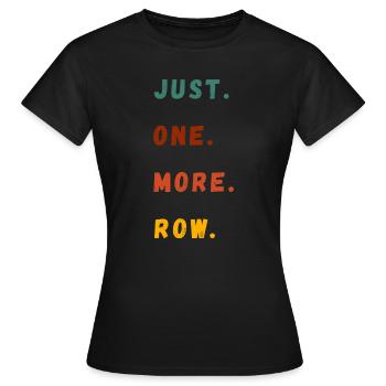 Just One More Row – Colorful Block Font - Women's T-Shirt - black - Front - AI Model Female 172 dark (172cm)