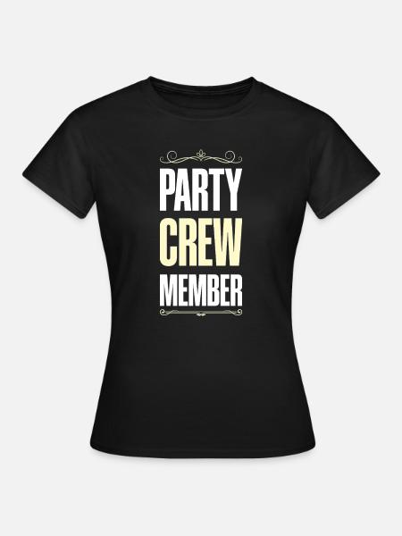 Party Crew - Frauen T-Shirt - Schwarz