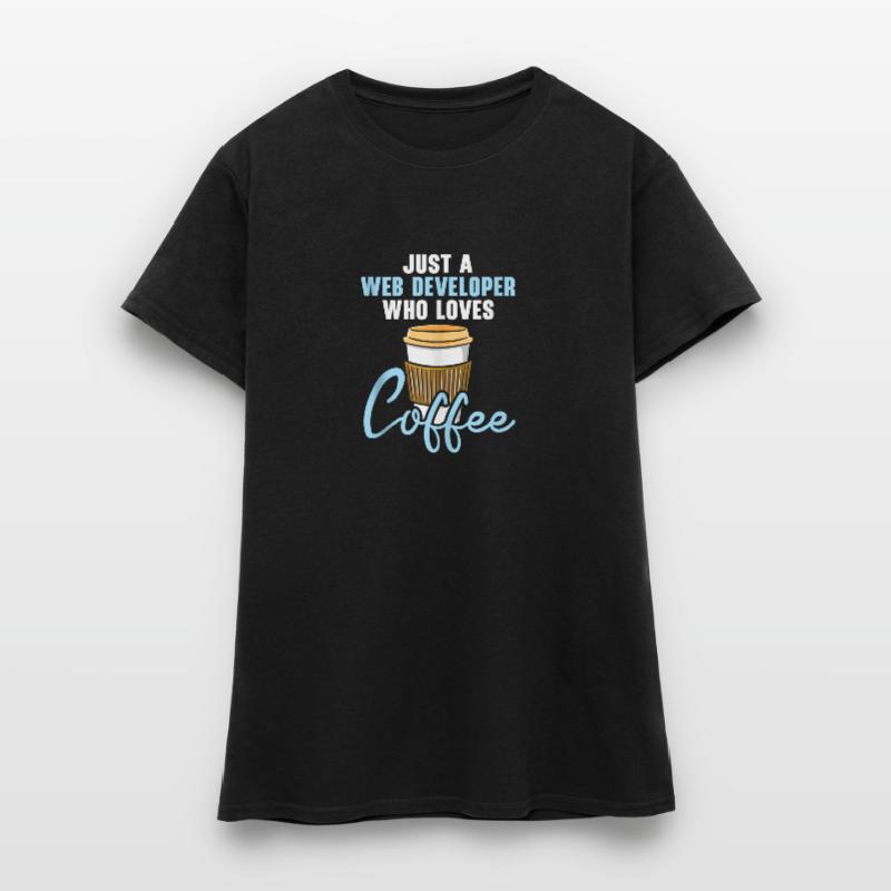 Website Development Coffee Web Developer Programme Frauen T-Shirt