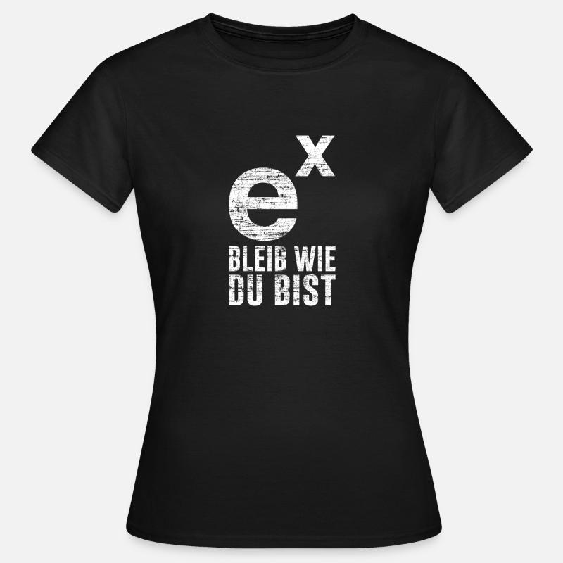 e haut x reste comme tu es maths Maths - T-shirt Femme - noir