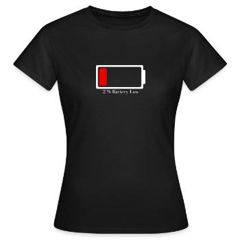 Batterie schwach - Frauen T-Shirt - Schwarz - Vorne - AI Model Female 172 dark (172cm)