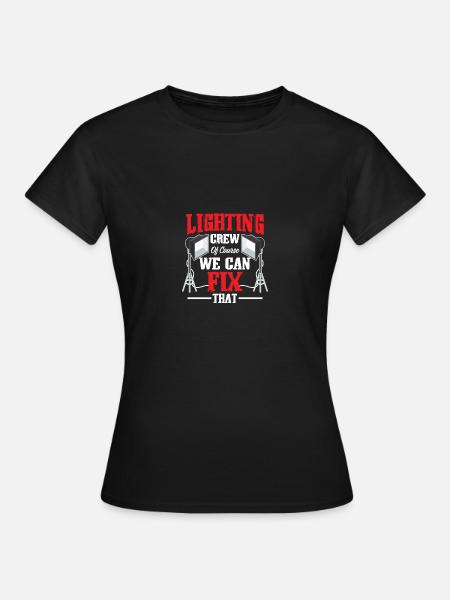 Équipe d’éclairage Bien sûr, nous pouvons réparer cela - T-shirt Femme - noir