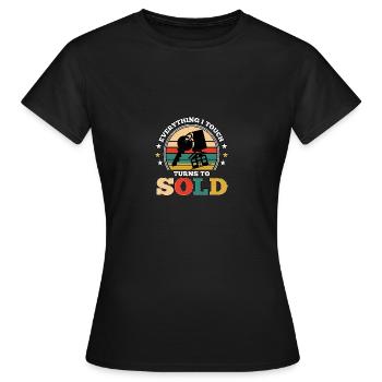 Tout ce que je touche se transforme en vendu pour - T-shirt Femme - noir - Devant - AI Model Female 172 dark (172cm)