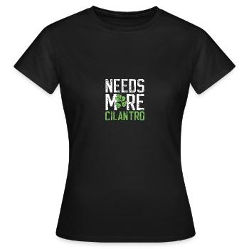Needs More Cilantro Koriander Liebe - Frauen T-Shirt - Schwarz - Vorne - AI Model Female 172 dark (172cm)
