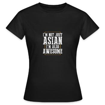 Je ne suis pas seulement asiatique, je suis aussi une asiatique géniale - T-shirt Femme - noir - Devant - AI Model Female 172 dark (172cm)