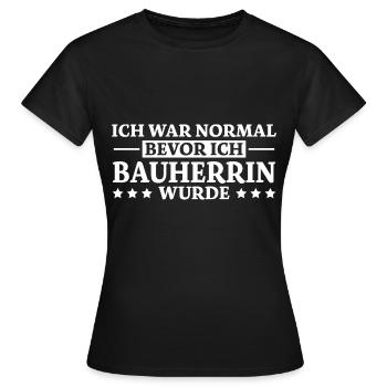 Bauherrin Spruch Bauherr Lustig Bauherrin Geschenk - Frauen T-Shirt - Schwarz - Vorne - AI Model Female 172 dark (172cm)