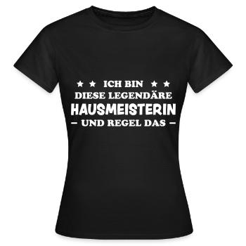 Hausmeisterin Lustig Spruch Hausverwalter Geschenk - Frauen T-Shirt - Schwarz - Vorne - AI Model Female 172 dark (172cm)