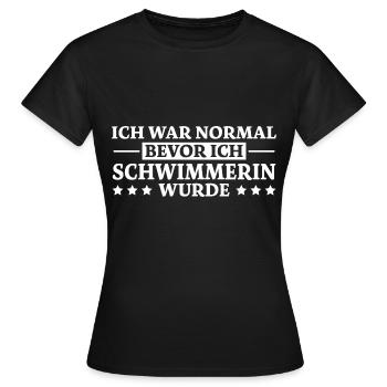 Schwimmerin Spruch Schwimmen Schwimmerin Geschenk - Frauen T-Shirt - Schwarz - Vorne - AI Model Female 172 dark (172cm)